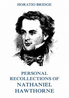 Personal Recollections of Nathaniel Hawthorne (eBook, ePUB) - Bridge, Horatio