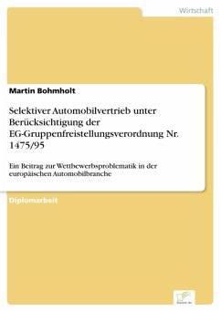 Selektiver Automobilvertrieb unter Berücksichtigung der EG-Gruppenfreistellungsverordnung Nr. 1475/95 (eBook, PDF) - Bohmholt, Martin