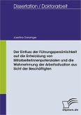 Der Einfluss der Führungspersönlichkeit auf die Entwicklung von MitarbeiterInnenpotenzialen und die Wahrnehmung der Arbeitssituation aus Sicht der Beschäftigten (eBook, PDF)