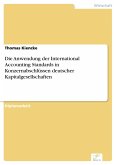 Die Anwendung der International Accounting Standards in Konzernabschlüssen deutscher Kapitalgesellschaften (eBook, PDF)