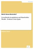 Cross-Border Acquisitions and Shareholder Wealth - Evidence from Spain (eBook, PDF) Cross-Border Acquisitions and Shareholder Wealth - Evidence from Spain (eBook, PDF)