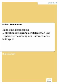 Kann ein Sabbatical zur Motivationssteigerung der Belegschaft und Ergebnisverbesserung des Unternehmens beitragen? (eBook, PDF) - Fraundorfer, Robert