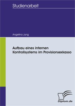 Aufbau eines internen Kontrollsystems im Provisionsexkasso (eBook, PDF) - Jung, Angelina