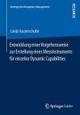 Entwicklung einer Vorgehensweise zur Erstellung eines Messinstruments für einzelne Dynamic Capabilities