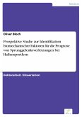 Prospektive Studie zur Identifikation biomechanischer Faktoren für die Prognose von Sprunggelenksverletzungen bei Hallensportlern (eBook, PDF)