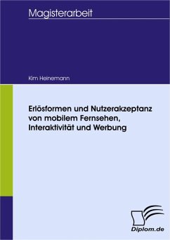 Erlösformen und Nutzerakzeptanz von mobilem Fernsehen, Interaktivität und Werbung (eBook, PDF) - Heinemann, Kim