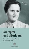 Sei tapfer und gib nie auf Sei tapfer und gib nie auf