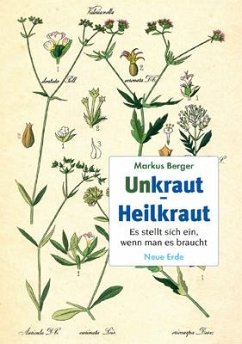 Unkraut - Heilkraut - Berger, Markus
