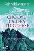 Cho Oyu. La dea turchese Cho Oyu. La dea turchese