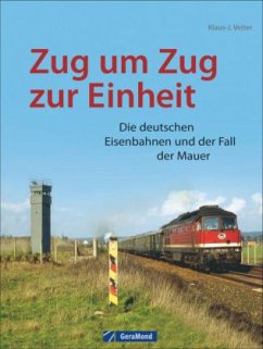 Zug um Zug zur Einheit - Vetter, Klaus-Jürgen
