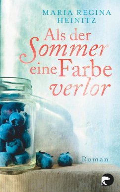 Als der Sommer eine Farbe verlor (eBook, ePUB) - Heinitz, Maria Regina