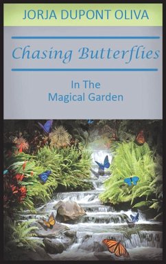 Chasing Butterflies in the Magical Garden - Oliva, Jorja DuPont