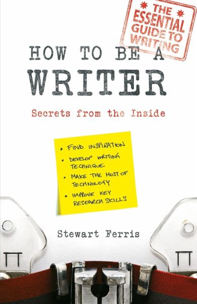 How to be a Writer (eBook, ePUB) How to be a Writer (eBook, ePUB)