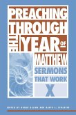 Preaching Through the Year of Matthew (eBook, ePUB) Preaching Through the Year of Matthew (eBook, ePUB)