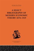 A Select Bibliography of Modern Economic Theory 1870-1929 (eBook, PDF)