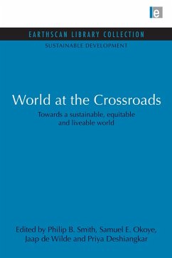 World at the Crossroads (eBook, ePUB) - Smith, Philip B.; Okoye, Samuel E.; Wilde, Jaap de; Deshingkar, Priya