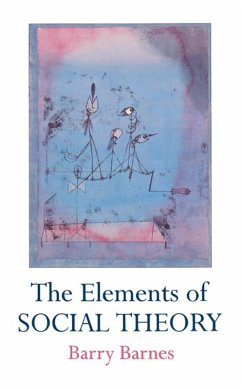 The Elements Of Social Theory (eBook, PDF) - Barnes, Barry