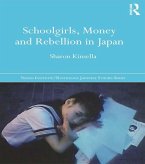 Schoolgirls, Money and Rebellion in Japan (eBook, ePUB) Schoolgirls, Money and Rebellion in Japan (eBook, ePUB)