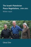 Israeli-Palestinian Peace Negotiations, 1999-2001 (eBook, PDF)