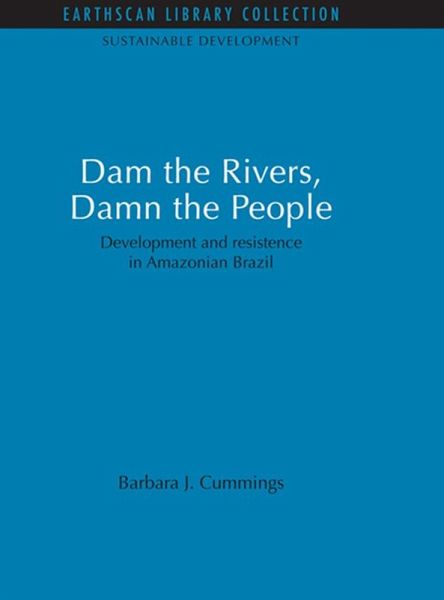 Dam the Rivers, Damn the People (eBook, ePUB) Dam the Rivers, Damn the People (eBook, ePUB)