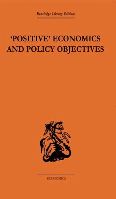Positive Economics and Policy Objectives (eBook, ePUB) - Hutchison, T. W.