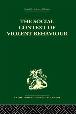 The Social Context of Violent Behaviour (eBook, PDF) - Marx, Emanuel