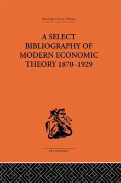 A Select Bibliography of Modern Economic Theory 1870-1929 (eBook, ePUB) - Batson, Harold E.