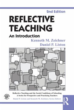 Reflective Teaching (eBook, ePUB) - Zeichner, Kenneth M.; Liston, Daniel P.