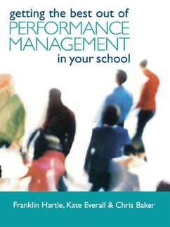 Getting the Best Out of Performance Management in Your School (eBook, ePUB) - Baker, Chris; Everall, Kate; Hartle, Franklin