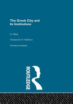 The Greek City and its Institutions (eBook, ePUB) - Glotz, G.