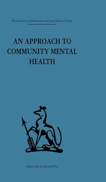 An Approach to Community Mental Health (eBook, PDF) An Approach to Community Mental Health (eBook, PDF)