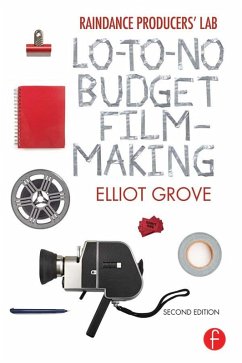Raindance Producers' Lab Lo-To-No Budget Filmmaking (eBook, ePUB) - Grove, Elliot