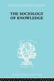 The Sociology of Knowledge (eBook, PDF) The Sociology of Knowledge (eBook, PDF)