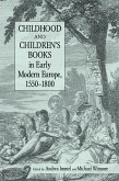 Childhood and Children's Books in Early Modern Europe, 1550-1800 (eBook, ePUB)