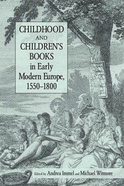 Childhood and Children's Books in Early Modern Europe, 1550-1800 (eBook, ePUB) - Immel, Andrea; Witmore, Michael