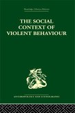The Social Context of Violent Behaviour (eBook, ePUB)