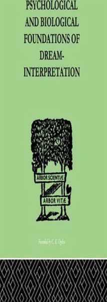 Psychological & Biological Foundations Of Dream-Interpretation (eBook, PDF) Psychological & Biological Foundations Of Dream-Interpretation (eBook, PDF)