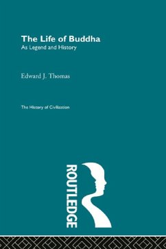 The Life of Buddha (eBook, PDF) - Thomas, Edward J. The Life of Buddha (eBook, PDF) - Thomas, Edward J.