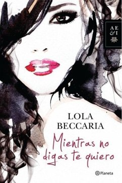 Mientras no digas te quiero - Beccaria, Lola