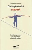 Serenità. Piccoli suggerimenti per raggiungere l'equilibrio interiore Serenità. Piccoli suggerimenti per raggiungere l'equilibrio interiore