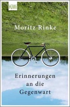 Erinnerungen an die Gegenwart - Rinke, Moritz