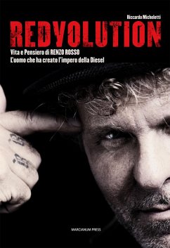 Cover Redvolution. Vita e pensiero di Renzo Rosso. L'imprenditore che ha creato l'impero della Diesel