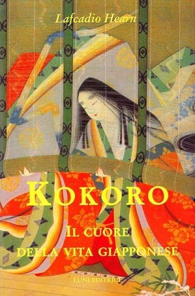 Kokoro. Il cuore della vita giapponese Kokoro. Il cuore della vita giapponese