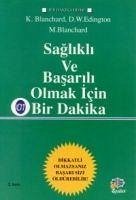 Saglikli ve Basarili Olmak Icin Bir Dakika - Blanchard, Ken