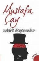 Zehirli Düsünceler - Cay, Mustafa