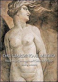 Cover Dal giardino al museo. Polidoro da Caravaggio nel Casino del Bufalo. Studi e restauro