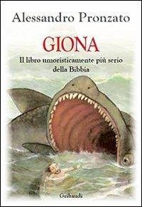 Giona. Il libro umoristicamente più serio della Bibbia - Pronzato, Alessandro