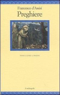 Preghiere. Testo latino a fronte Preghiere. Testo latino a fronte