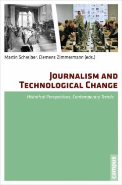 Journalism and Technological Change - Historical Perspectives, Contemporary Trends - Journalism and Technological Change