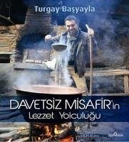 Davetsiz Misafirin Lezzet Yolculugu - Basyayla, Turgay